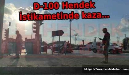 D-100 Hendek İstikametinde kaza…