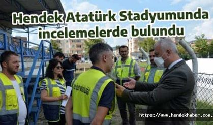 Hendek Atatürk Stadyumunda incelemelerde bulundu