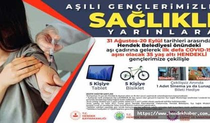 Hendek de "Haydi Gençler Aşıya" Ödüllü Aşı Kampanyası Başlatıldı...