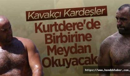 Kavakçı Kardeşler Yağlı Güreşlerde karşı karşıya gelecek