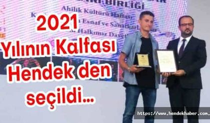 2021 Yılının Kalfası Hendek den seçildi…