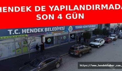 Hendek de yapılandırmada son 4 gün