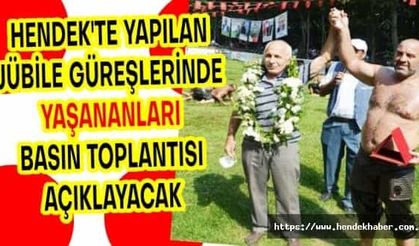 Hendek'te Yapılan Jübile Güreşlerinde Yaşananları Basın Toplantısı Açıklayacak