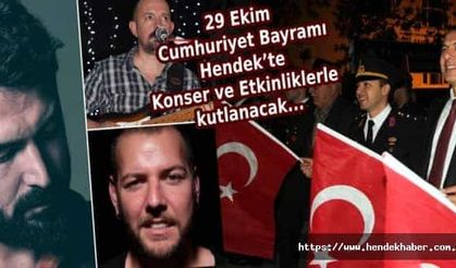 29 Ekim Cumhuriyet Bayramı  Hendek’te Konser ve Etkinliklerle kutlanacak...