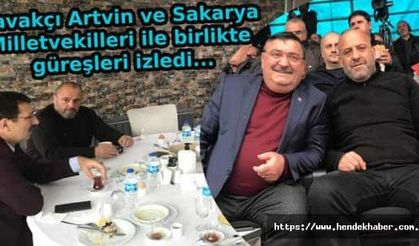 Artvin ve Sakarya Milletvekilleri ile birlikte güreşleri izledi...
