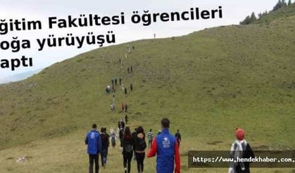 Eğitim Fakültesi öğrencileri doğa yürüyüşü yaptı