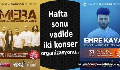 Hafta sonu vadide iki konser organizasyonu...