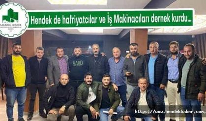 Hendek de hafriyatcılar ve İş Makinacıları dernek kurdu…