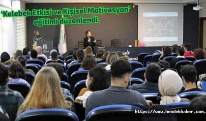 ‘Kelebek Etkisi ve Kişisel Motivasyon’ eğitimi düzenlendi.