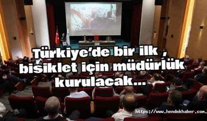 Türkiye’de bir ilk , bisiklet için müdürlük kurulacak…