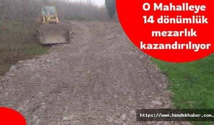 Hendek Akpınar Mahallesine mezarlık oluşturuluyor…