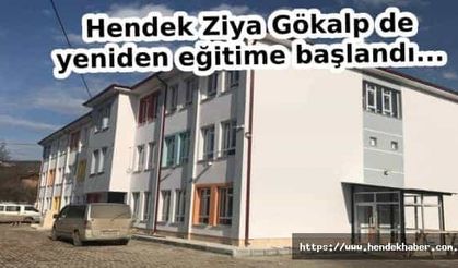 Hendek Ziya Gökalp de yeniden eğitime başlandı...