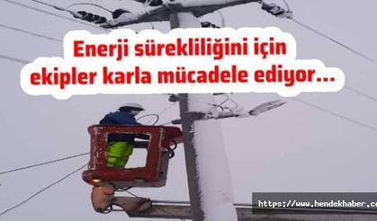 Enerji sürekliliği için ekipler karla mücadele ediyor...