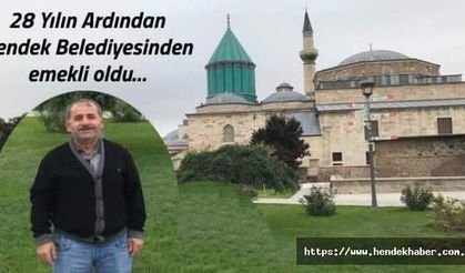 28 Yılın Ardından Hendek Belediyesi'nden emekli oldu…