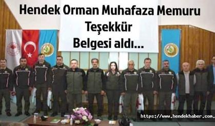 ​Hendek Orman Muhafaza Memuruna Teşekkür Belgesi aldı…