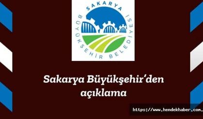 Sakarya Büyükşehir’den açıklama