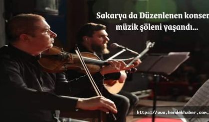 Sakarya da Düzenlenen konserle müzik şöleni yaşandı…