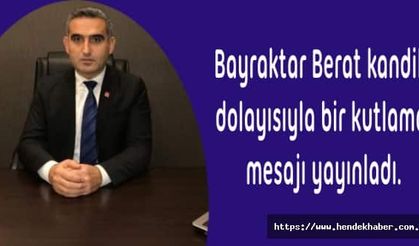 Bayraktar Berat kandili dolayısıyla bir kutlama mesajı yayınladı.