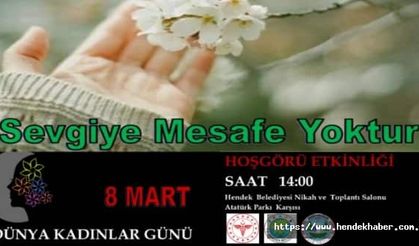 Hendek de Sevgiye Mesafe yoktur etkinliği düzenleneceke...