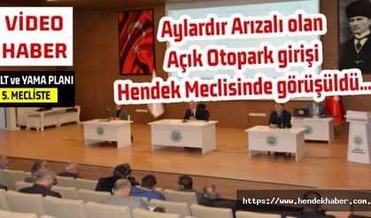 Aylardır Arızalı olan Açık Otopark girişi Hendek Meclisinde görüşüldü…