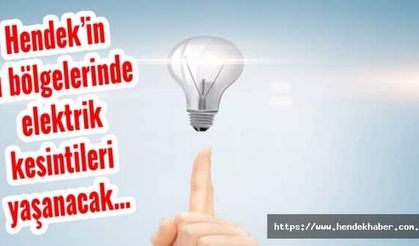 Hendek’in bu bölgelerinde elektrik kesintileri yaşanacak…