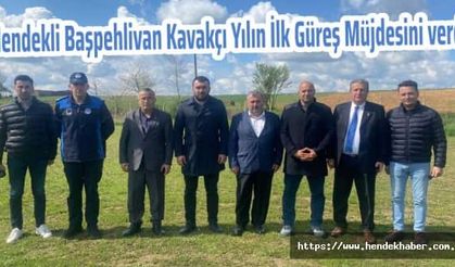 Hendekli Başpehlivan Kavakçı Yılın İlk Güreş Müjdesini verdi.