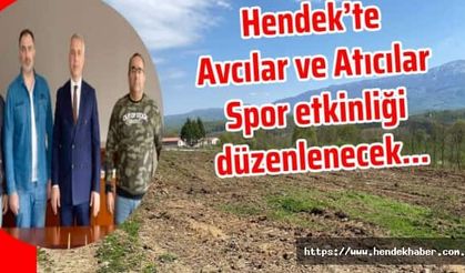 Hendek’te Avcılar ve Atıcılar Spor etkinliği düzenlenecek…