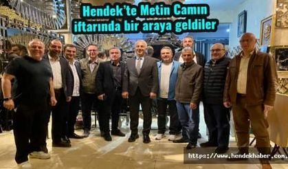 Hendek’te Metin Camın iftarında bir araya geldiler