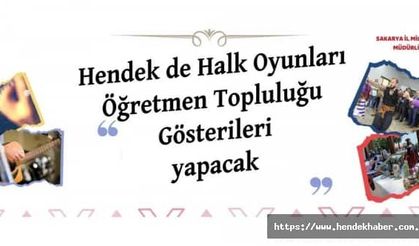 Hendek de Halk Oyunları Öğretmen Topluluğu Gösterileri yapacak