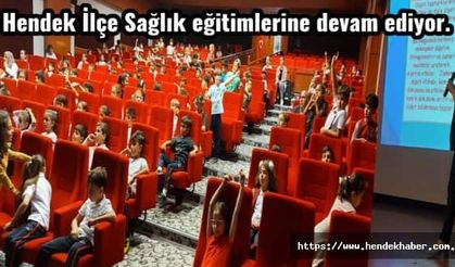 Hendek İlçe Sağlık eğitimlerine devam ediyor.