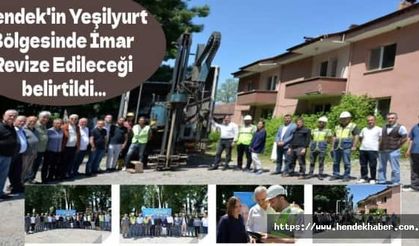 Hendek'in Yeşilyurt Bölgesinde İmar Revize Edileceği belirtildi...