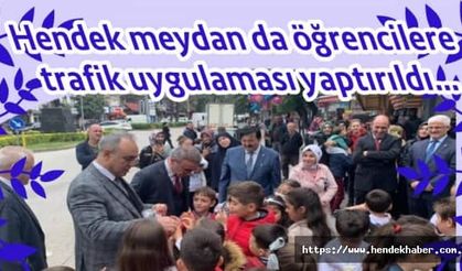 Hendek meydan da öğrencilere trafik uygulaması yaptırıldı…