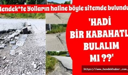 Hendek’te Yolların haline böyle sitemde bulundu…