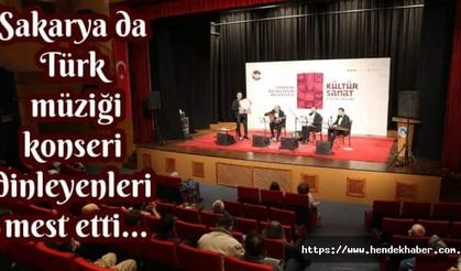 Sakarya da Türk müziği konseri dinleyenleri mest etti…