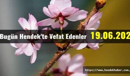 Bugün Hendek'te Vefat Edenler  19 - 06 - 2022