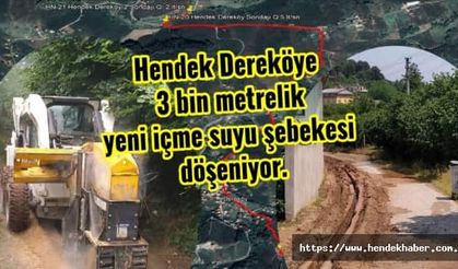 Hendek Dereköye 3 bin metrelik yeni içme suyu şebekesi döşeniyor.