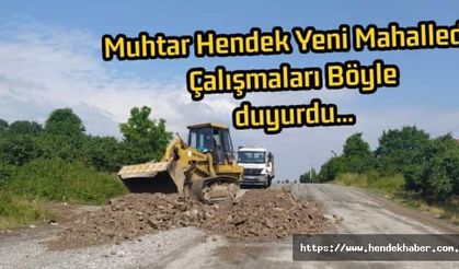 Muhtar Hendek Yeni Mahallede Çalışmaları Böyle duyurdu…