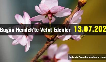 Bugün Hendek'te Vefat Edenler  13 - 07 - 2022