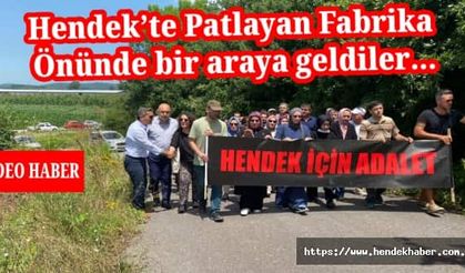 Hendek’te Patlayan Fabrika Önünde bir araya geldiler…