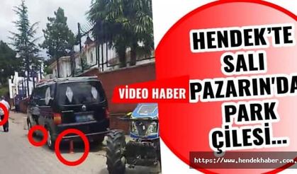 Hendek’te Salı Pazarın da Park Çilesi…