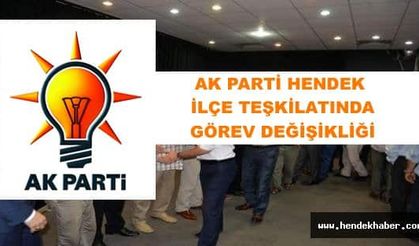 Ak Parti Hendek İlçe Teşkilatında Görev Değişikliği