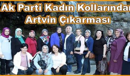Ak Parti Kadın Kollarından Artvin Çıkarması