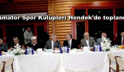 Amatör Spor Kulüpleri Hendek’de toplandı