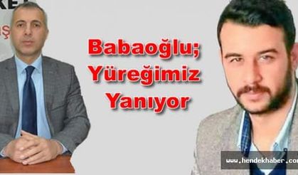 Babaoğlu;  Yüreğimiz  Yanıyor