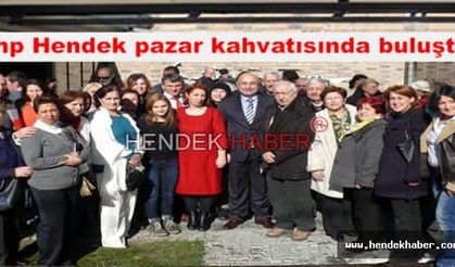 Chp Hendek Pazar Kahvatısında buluştu