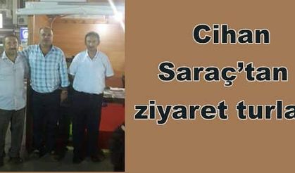  Cihan Saraç’tan ziyaret turları
