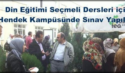 Din Eğitimi Seçmeli Dersleri için Hendek Kampüsünde Sınav Yapıldı