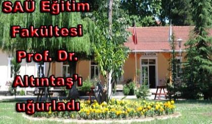 Eğitim Fakültesi Prof. Dr. Altıntaş'ı uğurladı