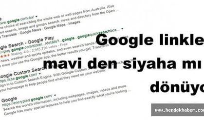 Google linkleri maviden siyah'a mı dönüyor