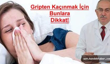 Gripten Kaçınmak İçin Bunlara Dikkat!